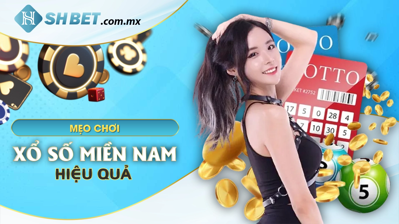 Mẹo chơi xổ số miền nam hiệu quả